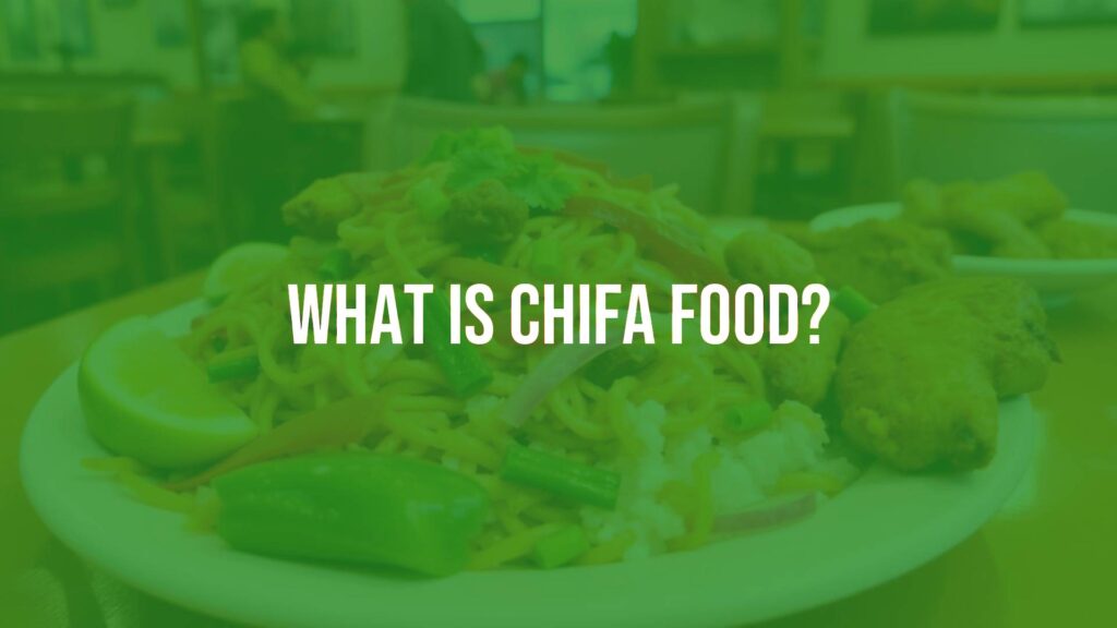 What Is Chifa Food?