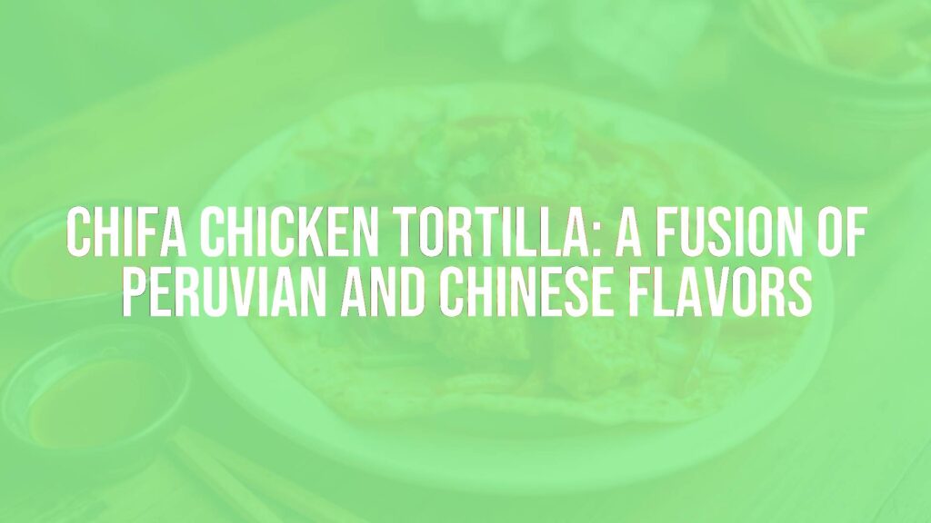 Chifa chicken tortilla dish, fusion of Peruvian and Chinese cuisine, vibrant and colorful, with golden-brown crispy chicken, fresh vegetables, and a side of fragrant sauce, presented on a rustic wooden table with chopsticks, warm and inviting lighting, realistic.