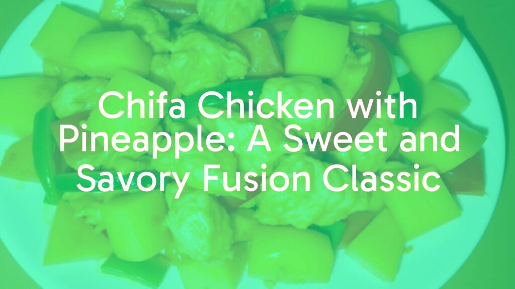 A delicious plate of Chifa chicken with pineapple, featuring golden stir-fried chicken, juicy pineapple chunks, vibrant bell peppers and onions, glossy sauce, top-down food photography, vibrant colors, appetizing.
